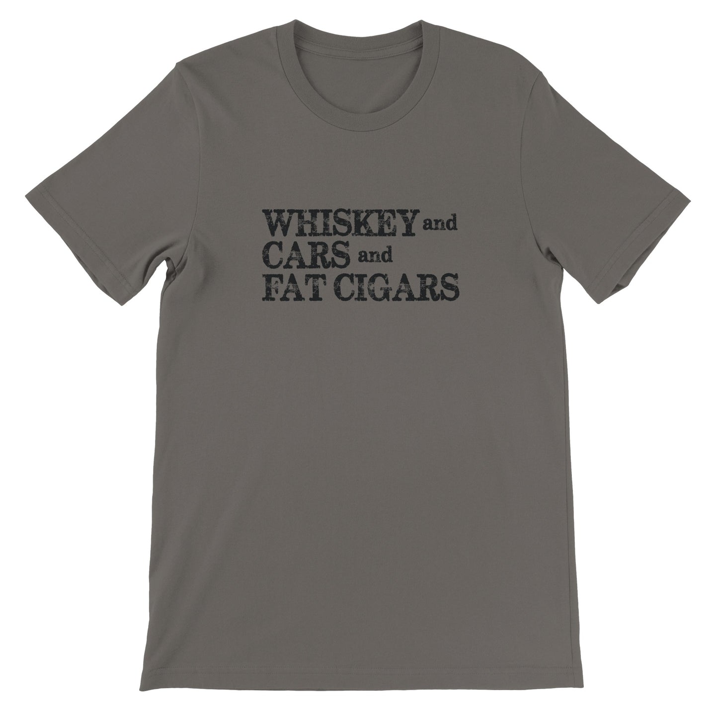 WHISKEY AND CARS AND FAT CIGARS BLACK LETTERING I MEN'S T-SHIRT